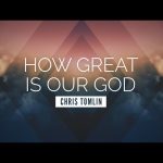 How Great Is Our God by Chris Tomlin MP3 Download